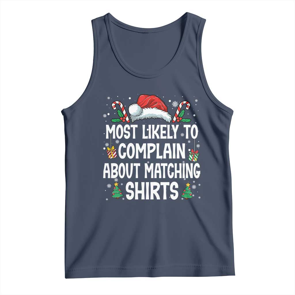 Family Matching Christmas Tank Top Funny Most Likely To Complain About Matching Shirts TS10 Navy Print Your Wear