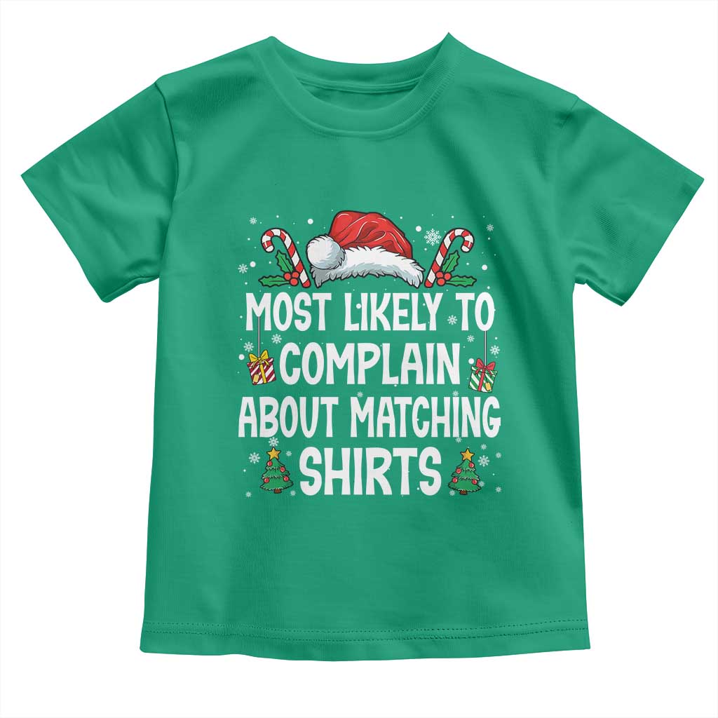 Family Matching Christmas Toddler T Shirt Funny Most Likely To Complain About Matching Shirts TS10 Irish Green Print Your Wear