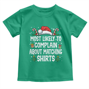 Family Matching Christmas Toddler T Shirt Funny Most Likely To Complain About Matching Shirts TS10 Irish Green Print Your Wear