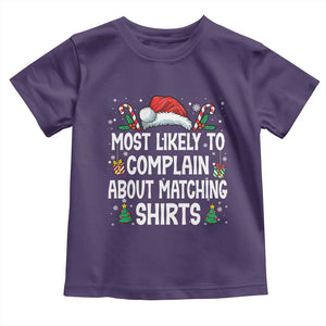 Family Matching Christmas Toddler T Shirt Funny Most Likely To Complain About Matching Shirts TS10 Purple Print Your Wear