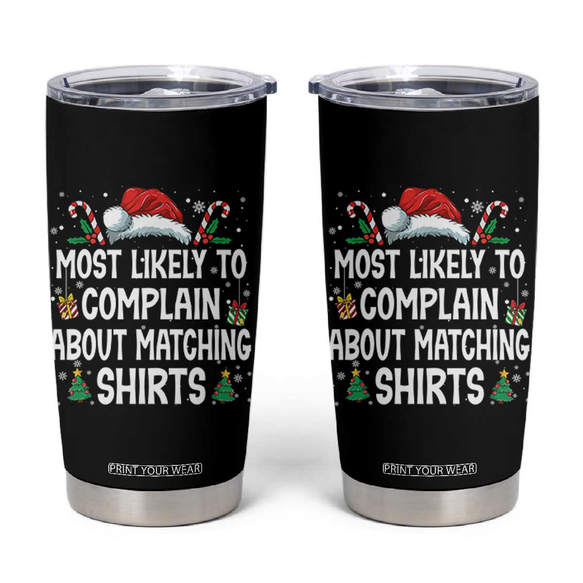 Family Matching Christmas Tumbler Cup Funny Most Likely To Complain About Matching Shirts TS10 Black Print Your Wear