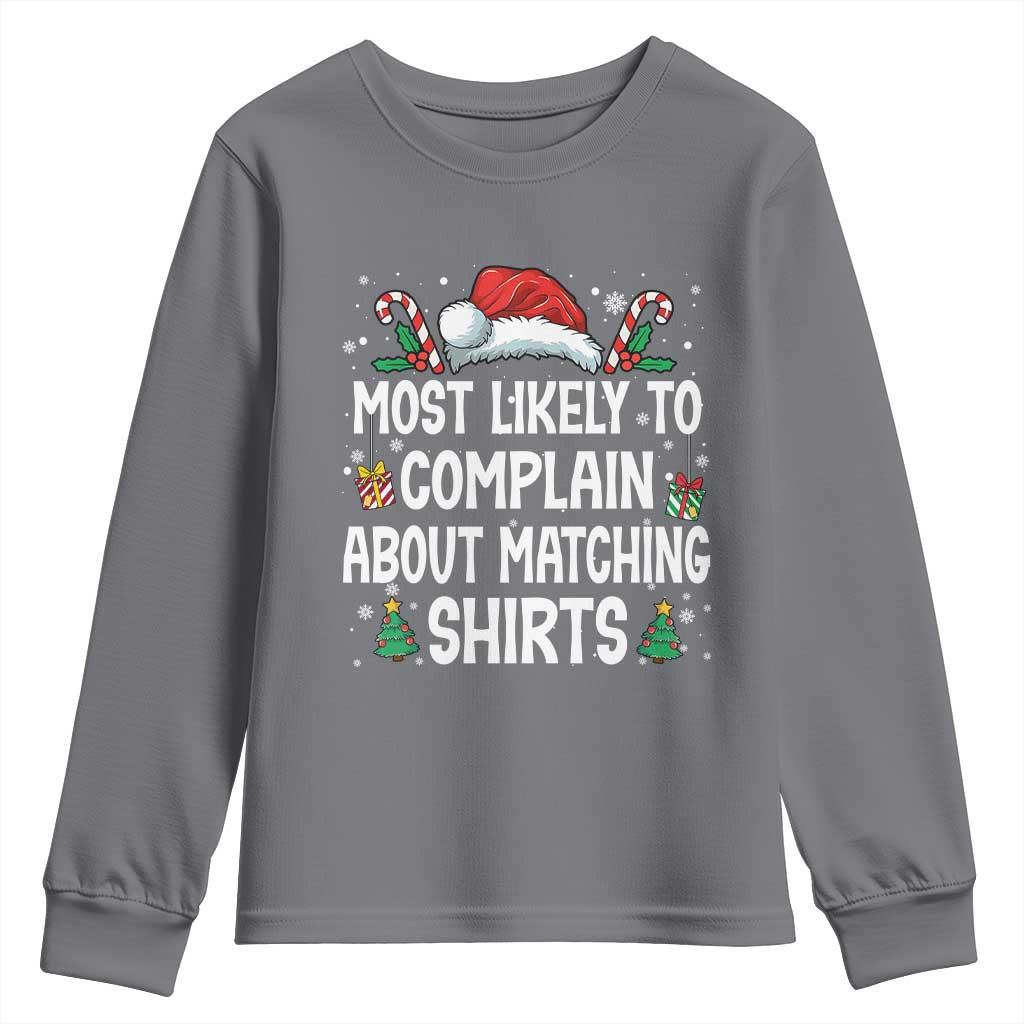 Family Matching Christmas Youth Sweatshirt Funny Most Likely To Complain About Matching Shirts TS10 Charcoal Print Your Wear