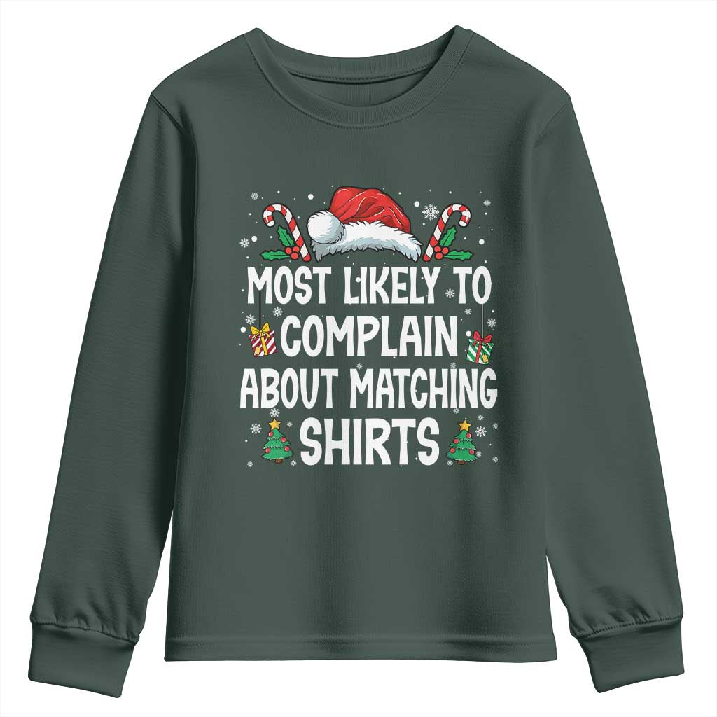 Family Matching Christmas Youth Sweatshirt Funny Most Likely To Complain About Matching Shirts TS10 Dark Forest Green Print Your Wear