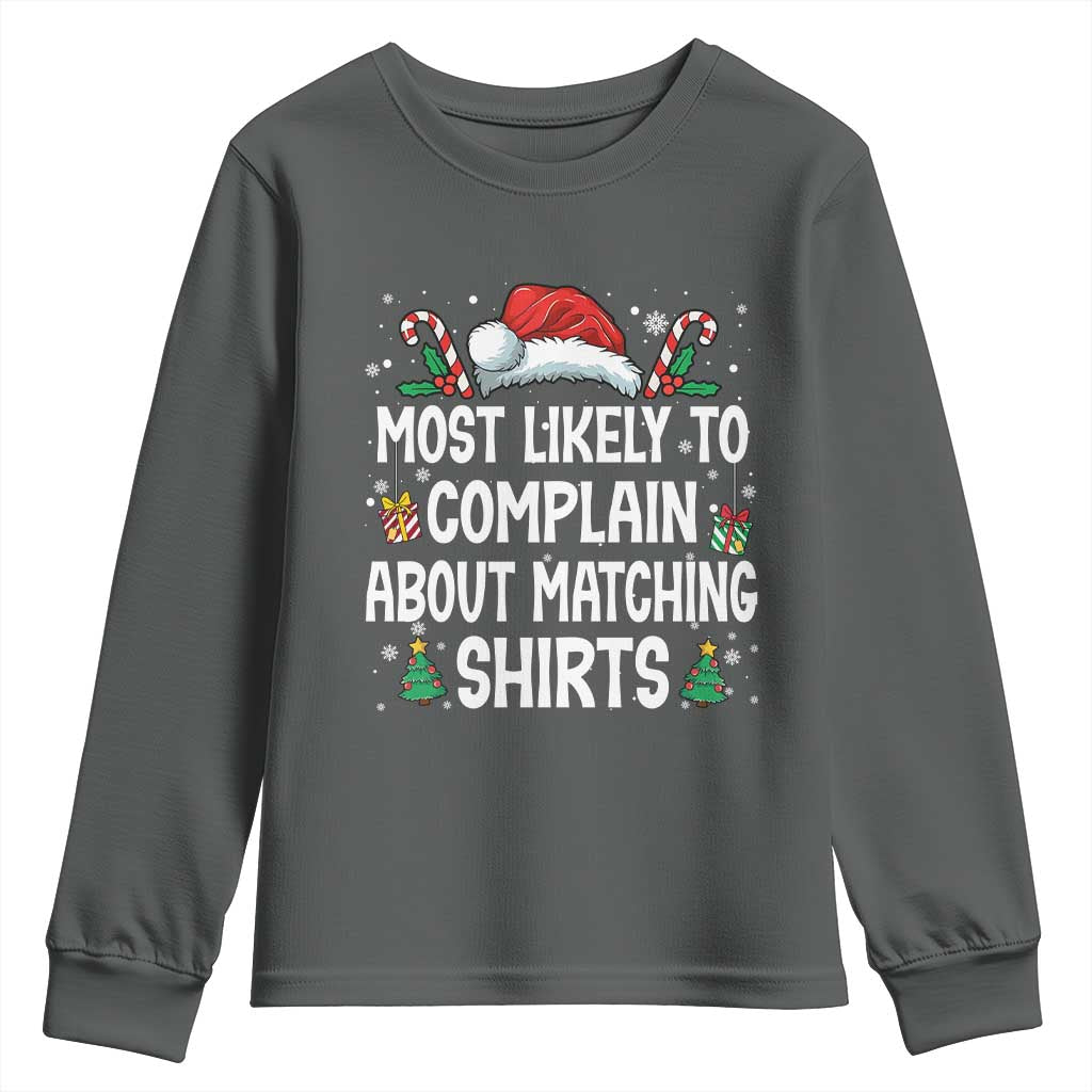 Family Matching Christmas Youth Sweatshirt Funny Most Likely To Complain About Matching Shirts TS10 Dark Heather Print Your Wear