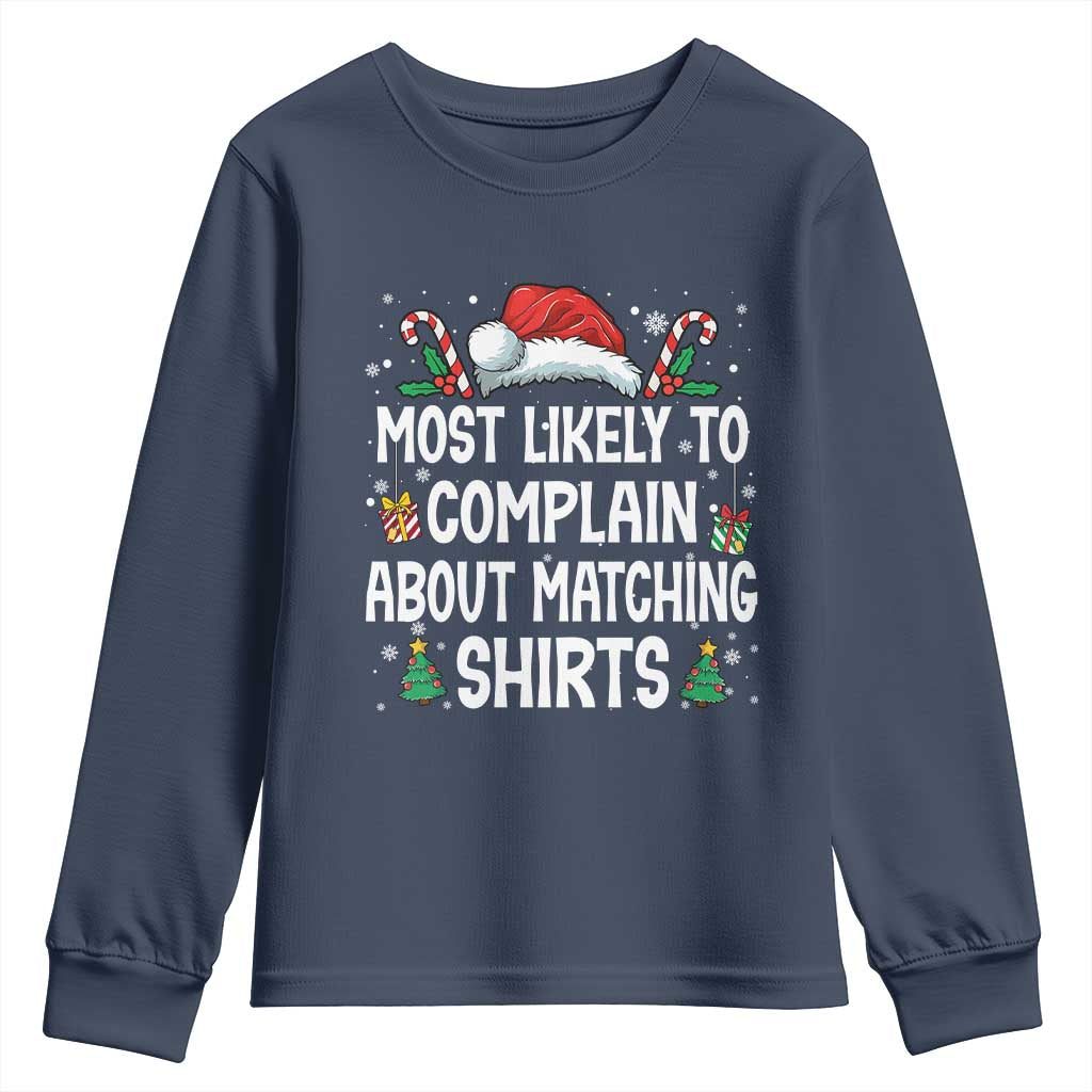 Family Matching Christmas Youth Sweatshirt Funny Most Likely To Complain About Matching Shirts TS10 Navy Print Your Wear