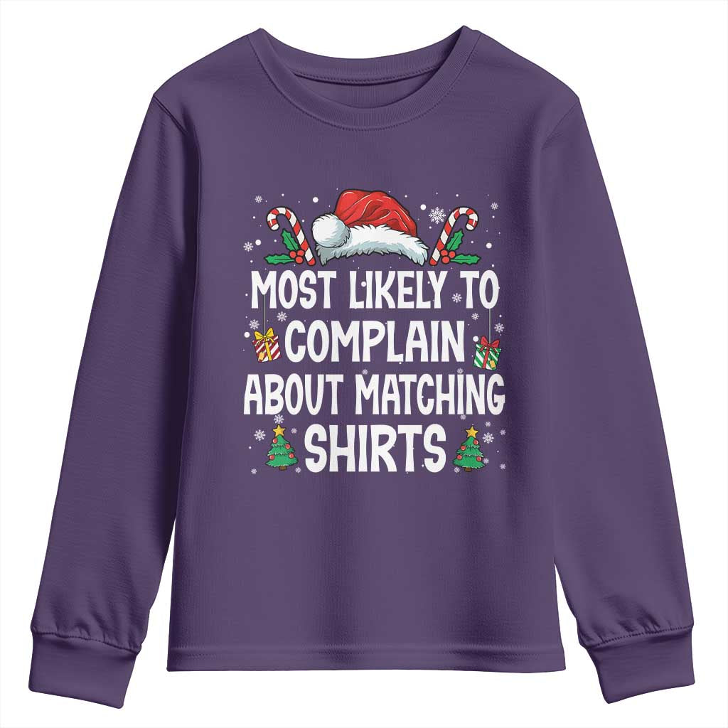 Family Matching Christmas Youth Sweatshirt Funny Most Likely To Complain About Matching Shirts TS10 Purple Print Your Wear