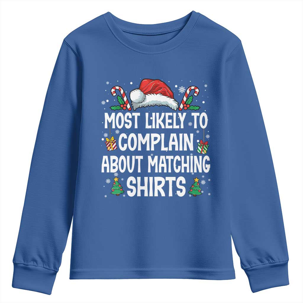 Family Matching Christmas Youth Sweatshirt Funny Most Likely To Complain About Matching Shirts TS10 Royal Blue Print Your Wear