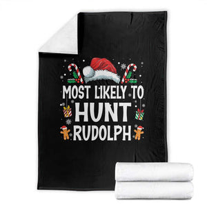 Family Matching Christmas Throw Blanket Most Likely To Hunt Rudolph TS10 Black Print Your Wear