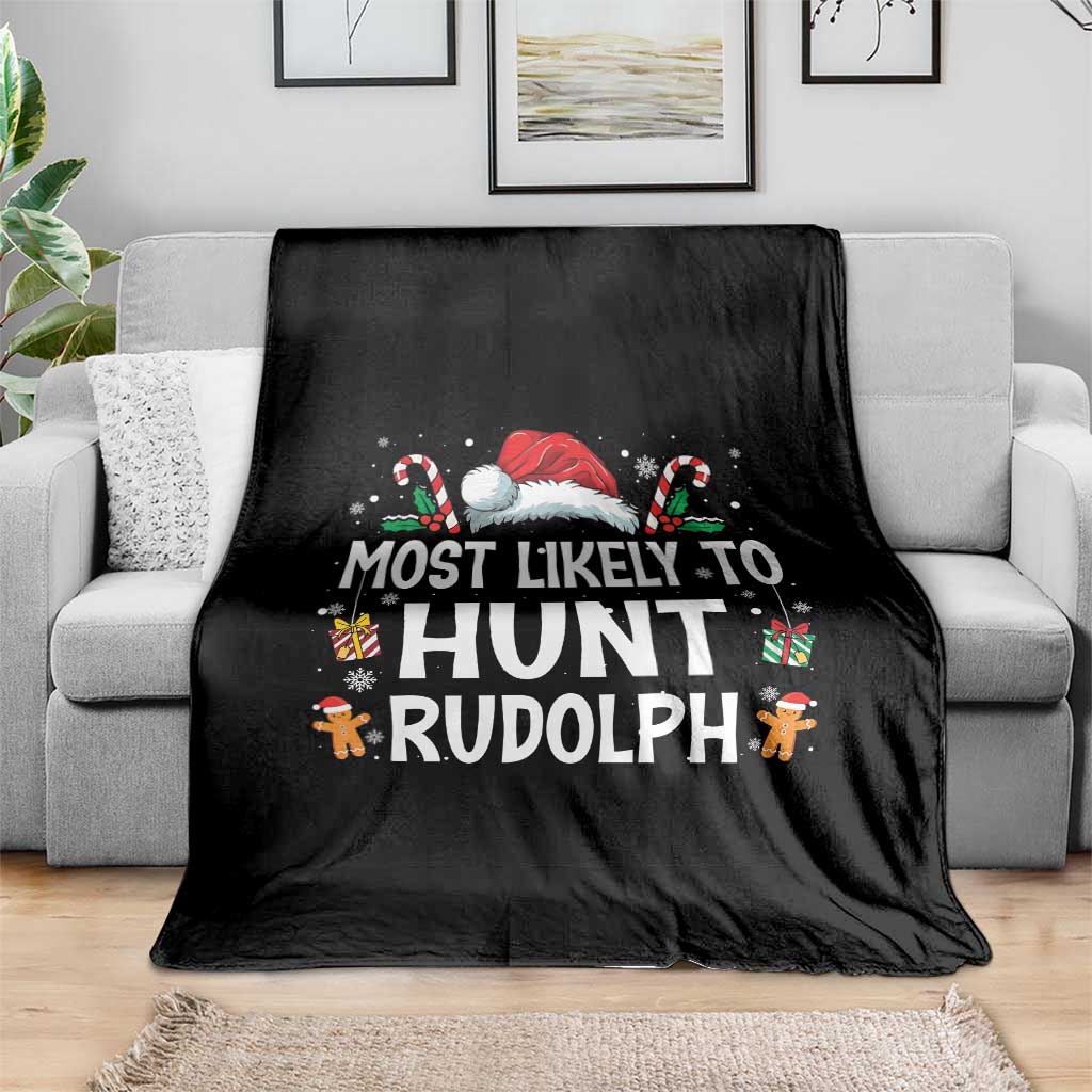 Family Matching Christmas Throw Blanket Most Likely To Hunt Rudolph TS10 Print Your Wear