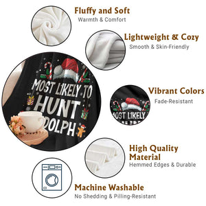 Family Matching Christmas Throw Blanket Most Likely To Hunt Rudolph TS10 Print Your Wear