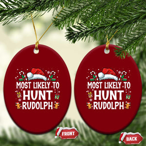 Family Matching Christmas Ceramic Ornament Most Likely To Hunt Rudolph TS10 Print Your Wear