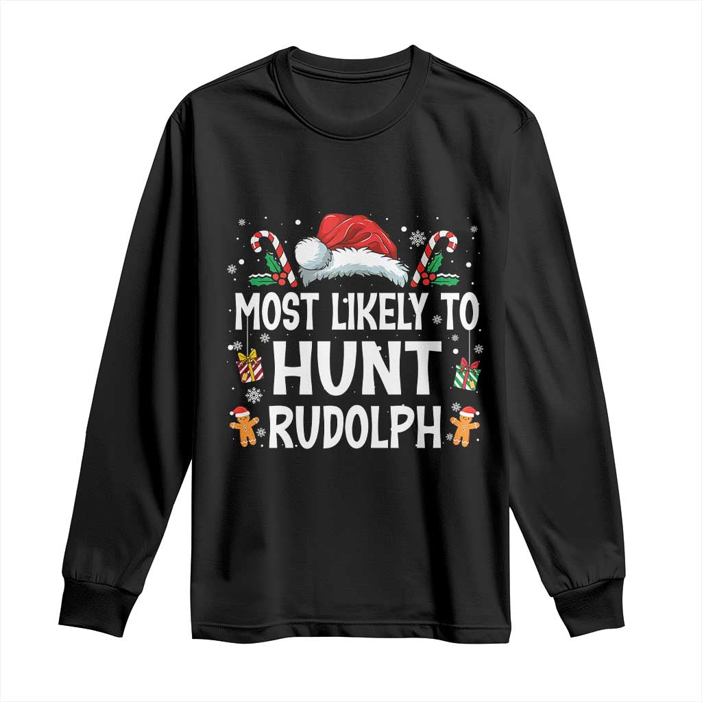 Family Matching Christmas Long Sleeve Shirt Most Likely To Hunt Rudolph TS10 Black Print Your Wear