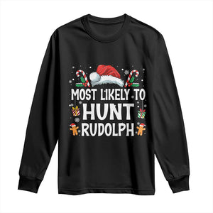 Family Matching Christmas Long Sleeve Shirt Most Likely To Hunt Rudolph TS10 Black Print Your Wear