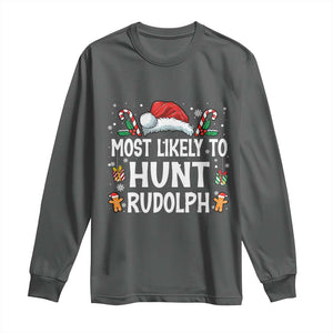 Family Matching Christmas Long Sleeve Shirt Most Likely To Hunt Rudolph TS10 Dark Heather Print Your Wear