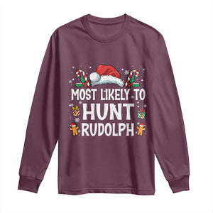 Family Matching Christmas Long Sleeve Shirt Most Likely To Hunt Rudolph TS10 Maroon Print Your Wear