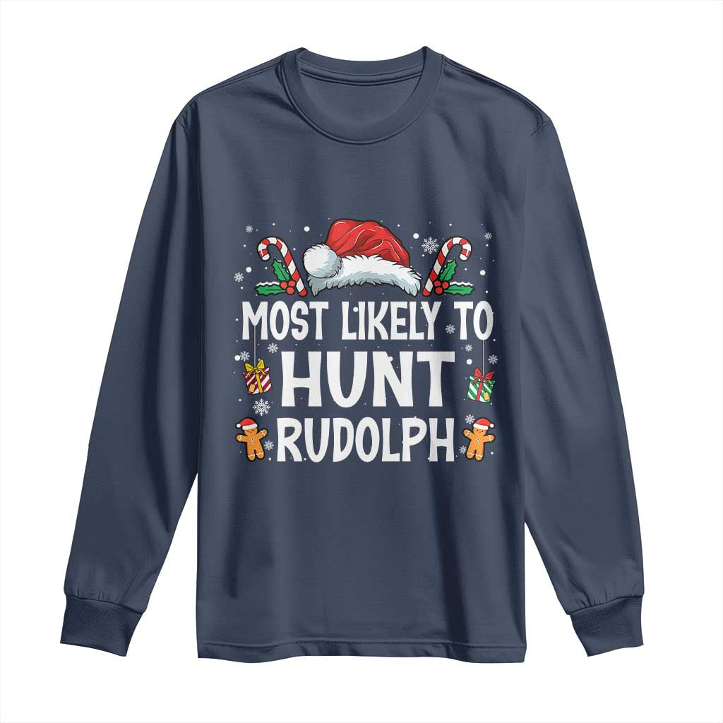 Family Matching Christmas Long Sleeve Shirt Most Likely To Hunt Rudolph TS10 Navy Print Your Wear