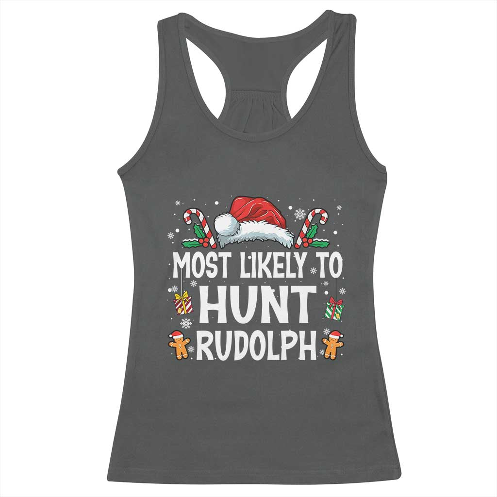 Family Matching Christmas Racerback Tank Top Most Likely To Hunt Rudolph TS10 Dark Heather Print Your Wear
