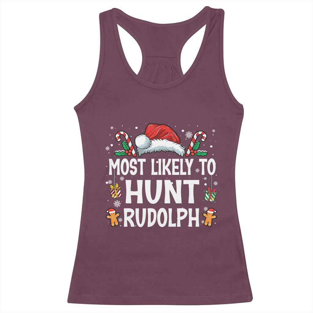 Family Matching Christmas Racerback Tank Top Most Likely To Hunt Rudolph TS10 Maroon Print Your Wear
