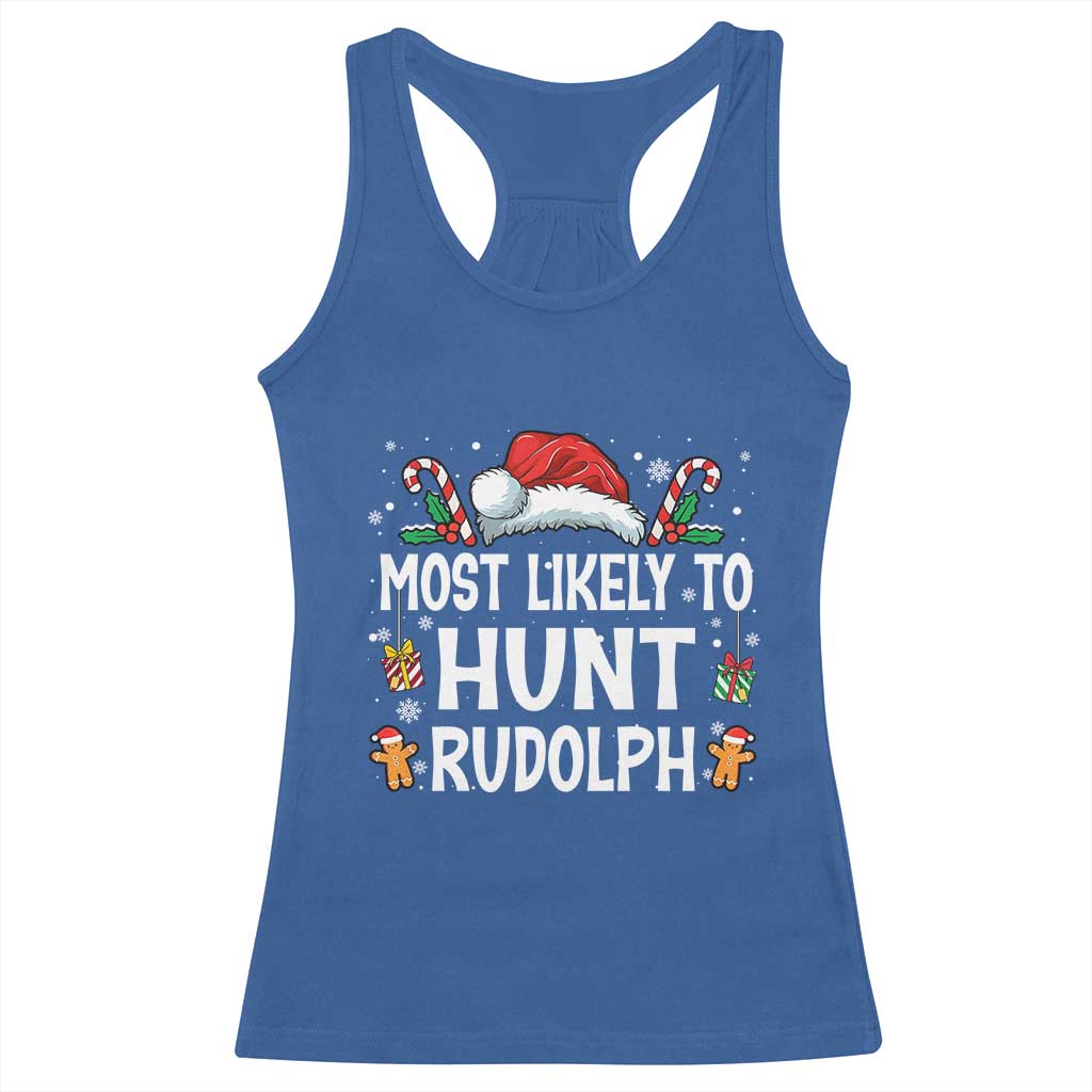 Family Matching Christmas Racerback Tank Top Most Likely To Hunt Rudolph TS10 Royal Blue Print Your Wear