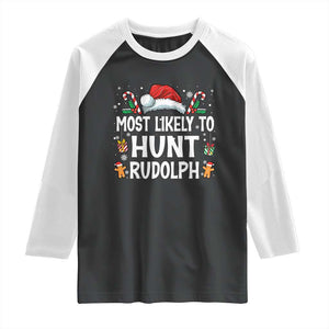 Family Matching Christmas Raglan Shirt Most Likely To Hunt Rudolph TS10 Black White Print Your Wear