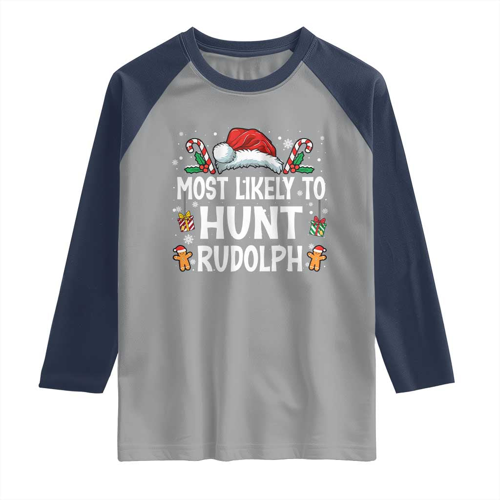 Family Matching Christmas Raglan Shirt Most Likely To Hunt Rudolph TS10 Sport Gray Navy Print Your Wear