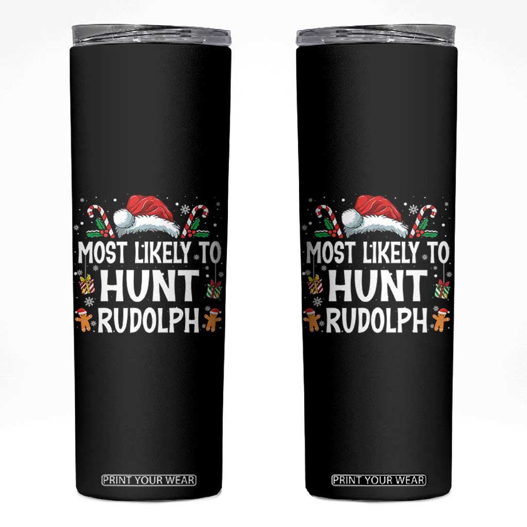 Family Matching Christmas Skinny Tumbler Most Likely To Hunt Rudolph TS10 Black Print Your Wear