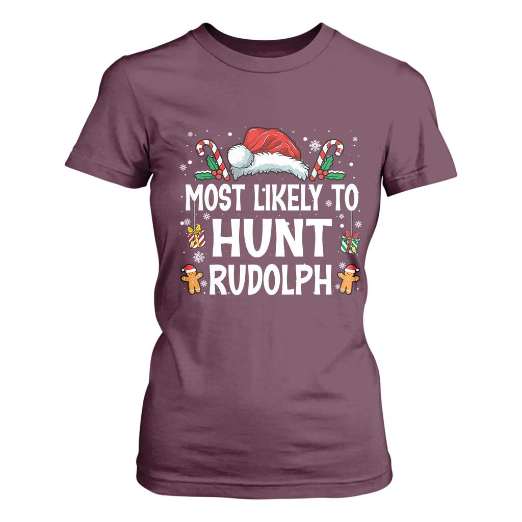 Family Matching Christmas T Shirt For Women Most Likely To Hunt Rudolph TS10 Maroon Print Your Wear