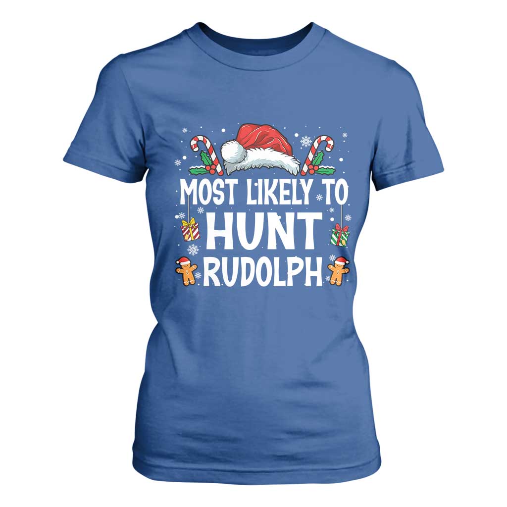 Family Matching Christmas T Shirt For Women Most Likely To Hunt Rudolph TS10 Royal Blue Print Your Wear