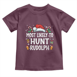 Family Matching Christmas Toddler T Shirt Most Likely To Hunt Rudolph TS10 Maroon Print Your Wear