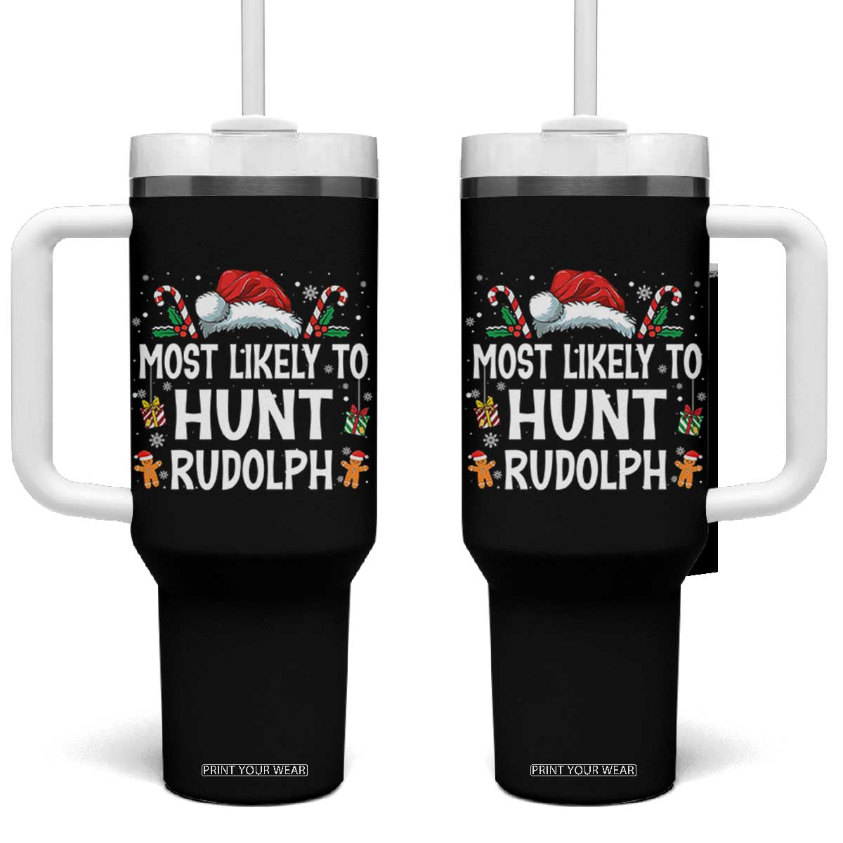 Family Matching Christmas Tumbler With Handle Most Likely To Hunt Rudolph TS10 One Size: 40 oz Black Print Your Wear