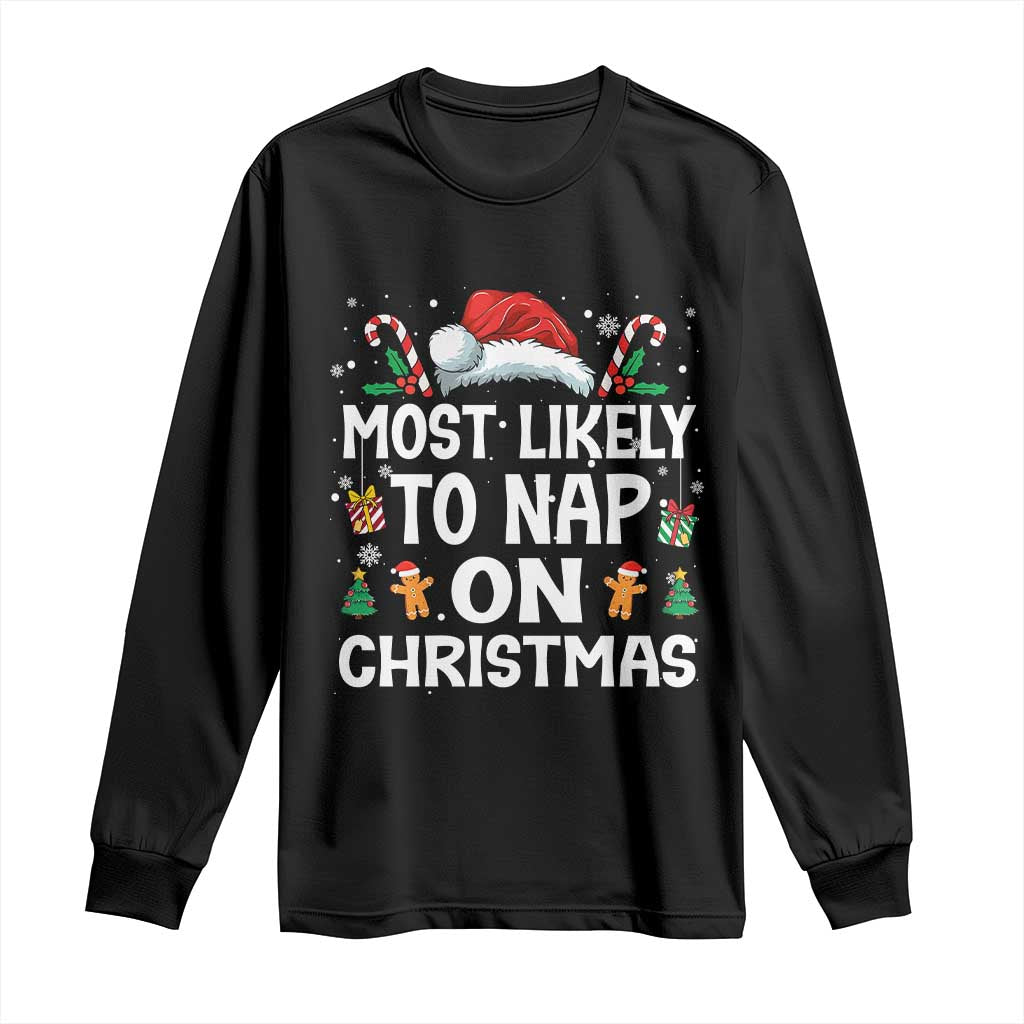 Family Matching Christmas Long Sleeve Shirt Most Likely To Nap On Xmas TS10 Black Print Your Wear