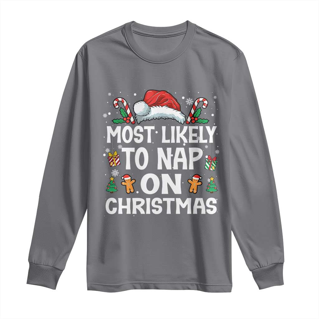 Family Matching Christmas Long Sleeve Shirt Most Likely To Nap On Xmas TS10 Charcoal Print Your Wear