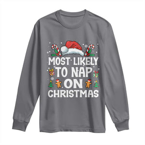 Family Matching Christmas Long Sleeve Shirt Most Likely To Nap On Xmas TS10 Charcoal Print Your Wear