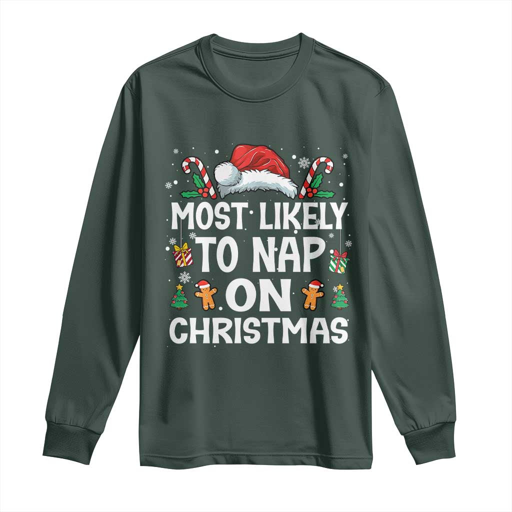 Family Matching Christmas Long Sleeve Shirt Most Likely To Nap On Xmas TS10 Dark Forest Green Print Your Wear