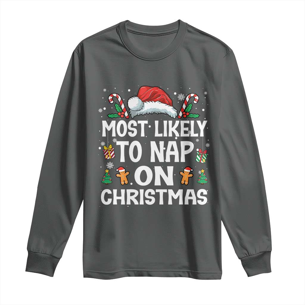 Family Matching Christmas Long Sleeve Shirt Most Likely To Nap On Xmas TS10 Dark Heather Print Your Wear