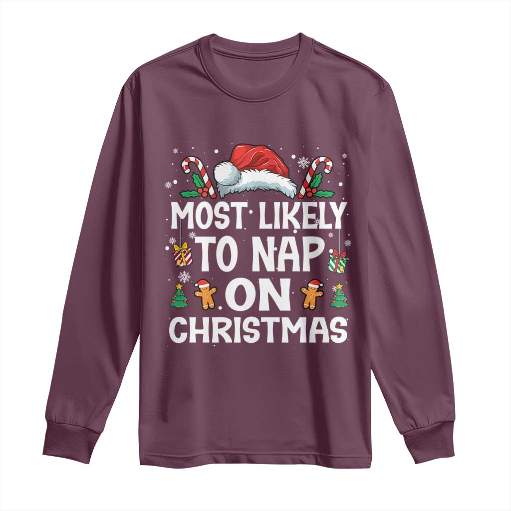 Family Matching Christmas Long Sleeve Shirt Most Likely To Nap On Xmas TS10 Maroon Print Your Wear