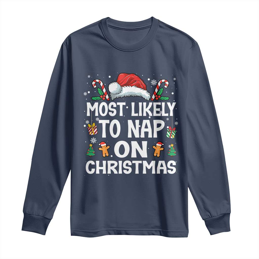 Family Matching Christmas Long Sleeve Shirt Most Likely To Nap On Xmas TS10 Navy Print Your Wear
