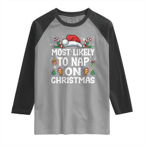 Family Matching Christmas Raglan Shirt Most Likely To Nap On Xmas TS10 Sport Gray Black Print Your Wear