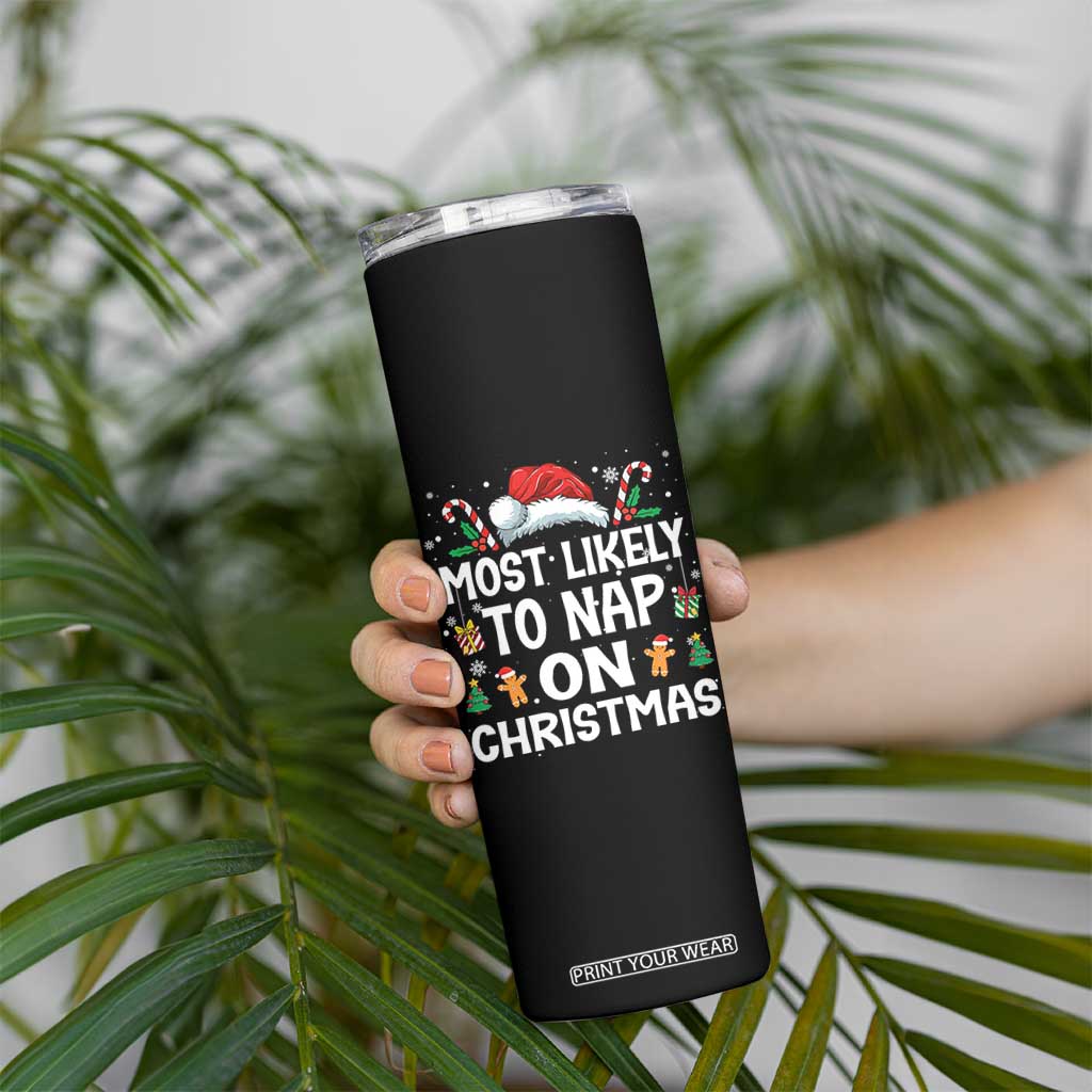Family Matching Christmas Skinny Tumbler Most Likely To Nap On Xmas TS10 Print Your Wear