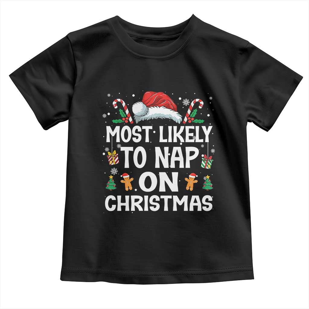 Family Matching Christmas Toddler T Shirt Most Likely To Nap On Xmas TS10 Black Print Your Wear