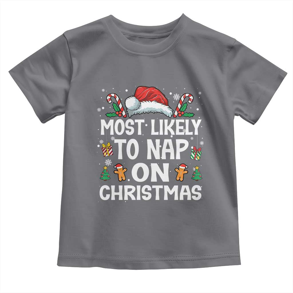 Family Matching Christmas Toddler T Shirt Most Likely To Nap On Xmas TS10 Charcoal Print Your Wear