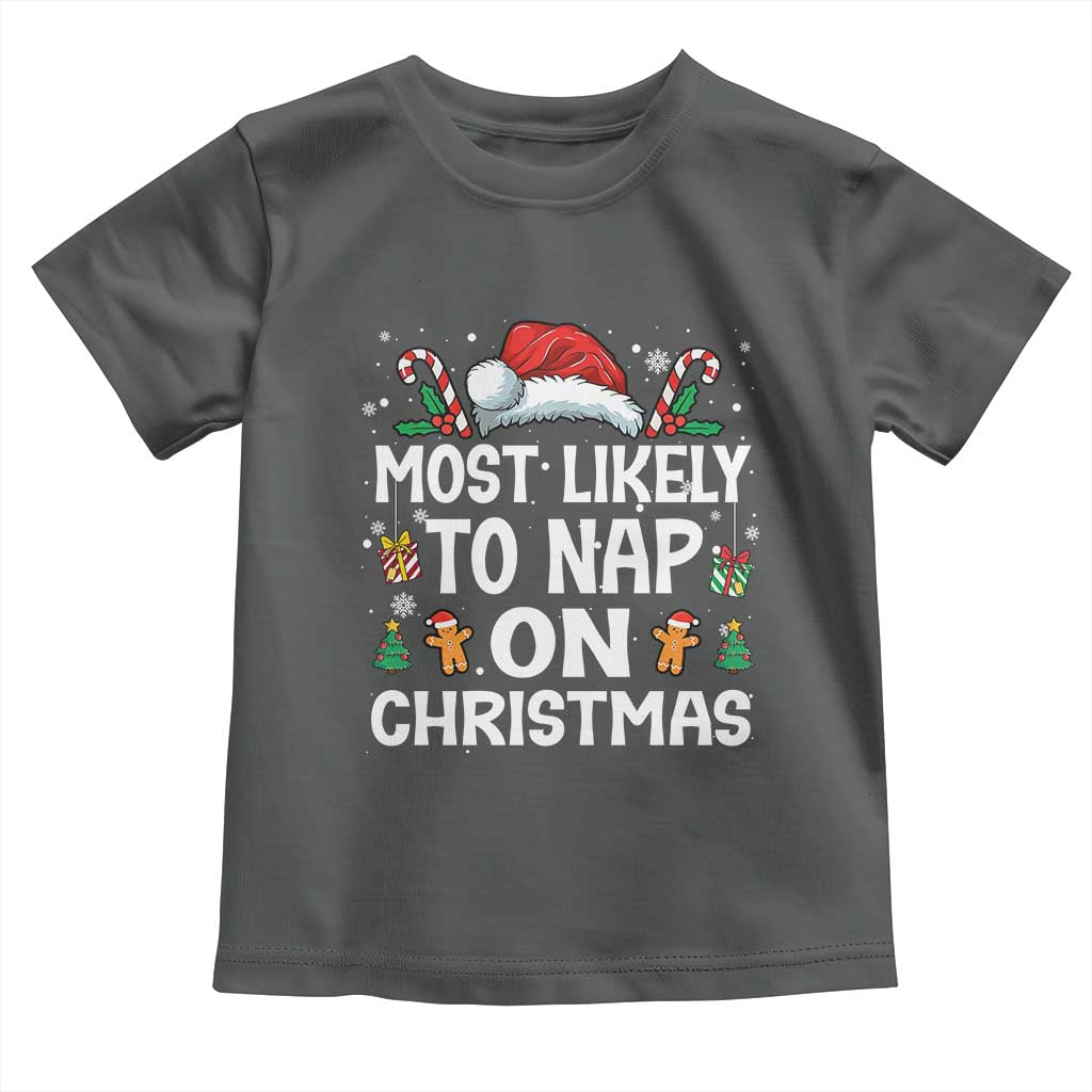 Family Matching Christmas Toddler T Shirt Most Likely To Nap On Xmas TS10 Dark Heather Print Your Wear