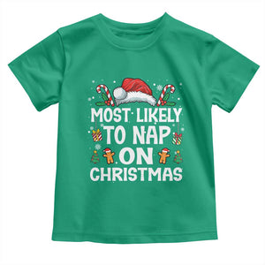 Family Matching Christmas Toddler T Shirt Most Likely To Nap On Xmas TS10 Irish Green Print Your Wear