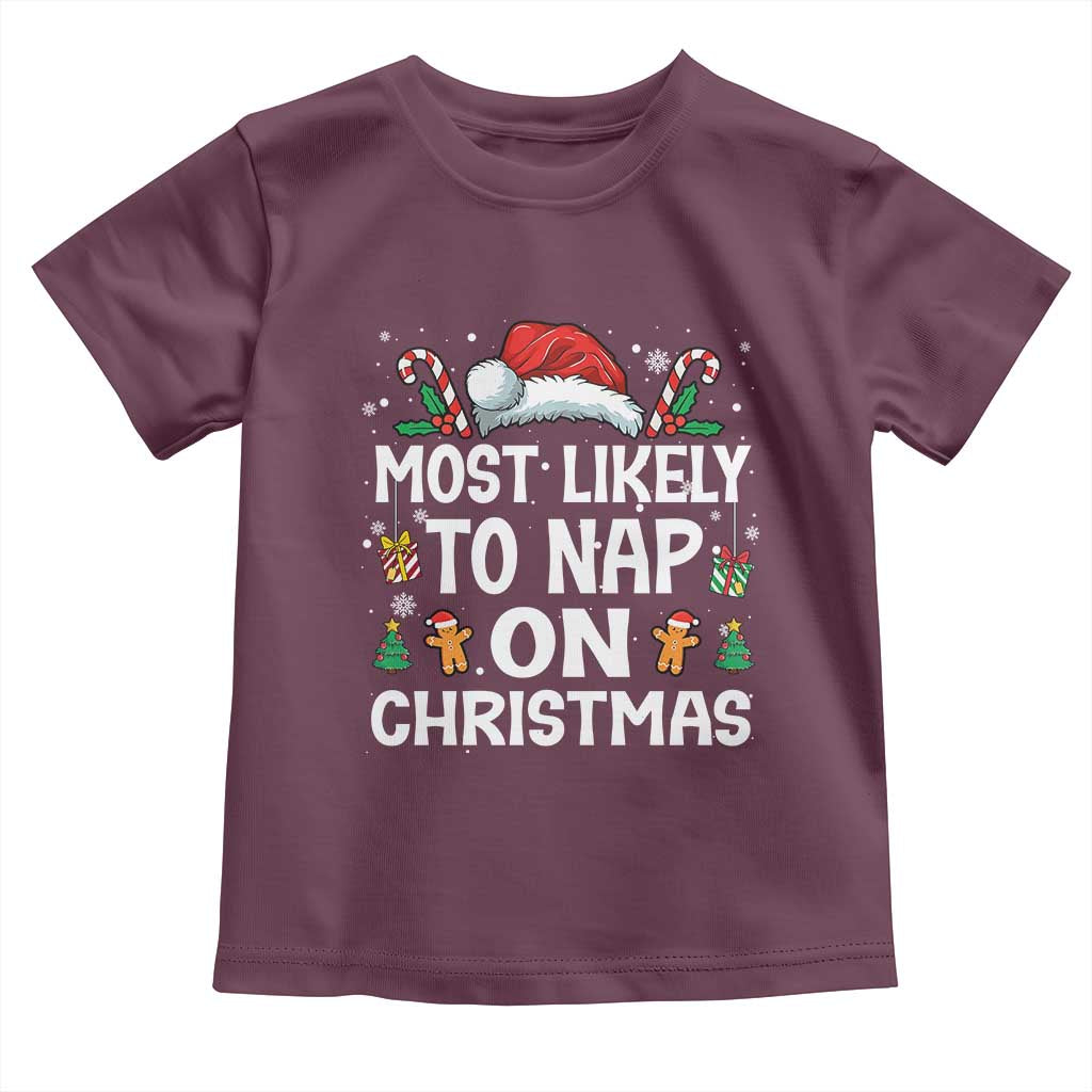 Family Matching Christmas Toddler T Shirt Most Likely To Nap On Xmas TS10 Maroon Print Your Wear
