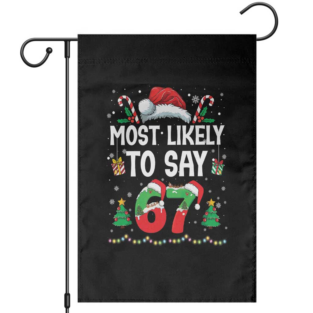 67 Christmas Garden Flag Most Likely To 6 7 Meme Gen Alpha Slang TS10 Black Print Your Wear