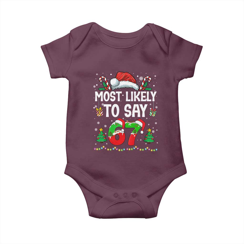 67 Christmas Baby Onesie Most Likely To 6 7 Meme Gen Alpha Slang TS10 Maroon Print Your Wear