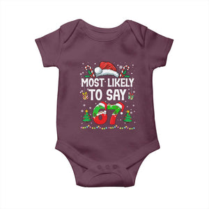 67 Christmas Baby Onesie Most Likely To 6 7 Meme Gen Alpha Slang TS10 Maroon Print Your Wear