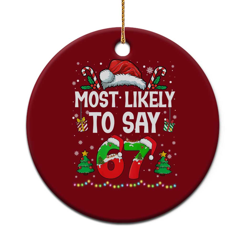 67 Christmas Ceramic Ornament Most Likely To 6 7 Meme Gen Alpha Slang TS10 1pc Red Print Your Wear