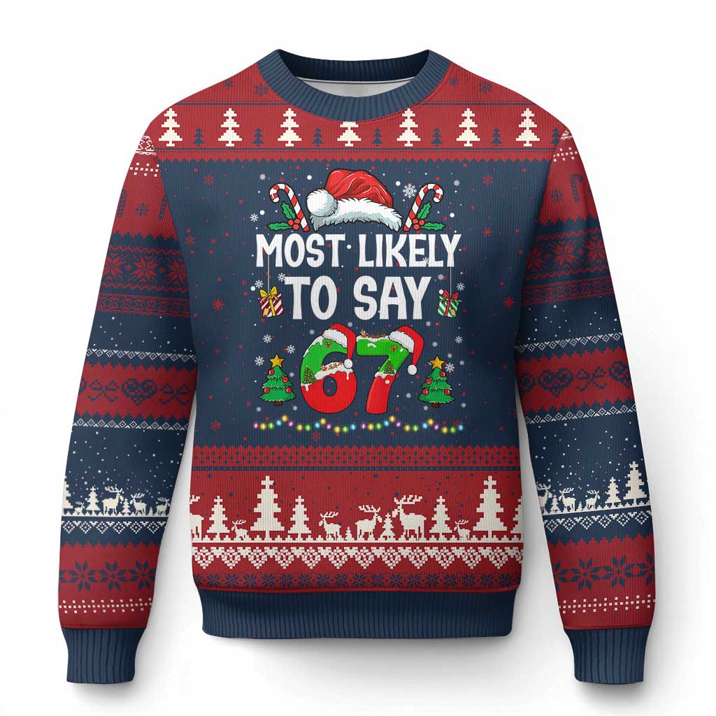 67 Xmas Ugly Christmas Sweater Most Likely To 6 7 Meme Gen Alpha Slang TS10 Navy Red Print Your Wear