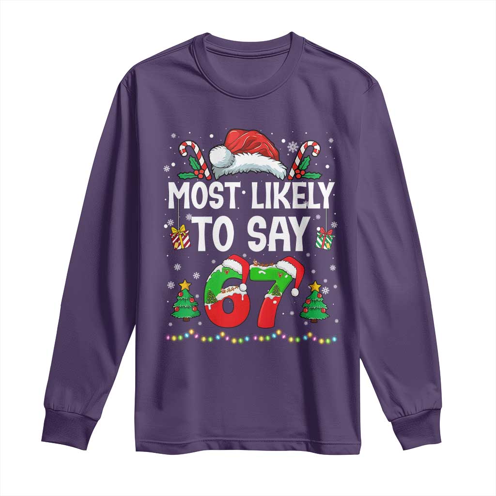 67 Christmas Long Sleeve Shirt Most Likely To 6 7 Meme Gen Alpha Slang TS10 Purple Print Your Wear